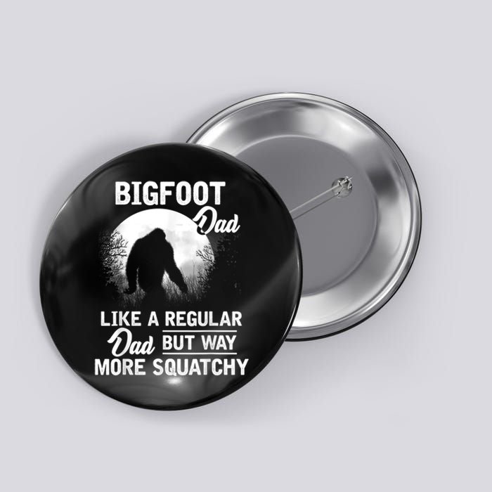 Bigfoot Dad Funny Sasquatch Bigfoot Fathers Day Button