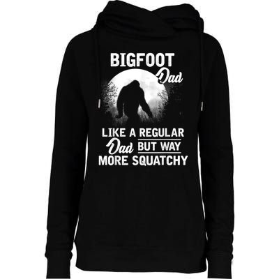 Bigfoot Dad Funny Sasquatch Bigfoot Fathers Day Womens Funnel Neck Pullover Hood