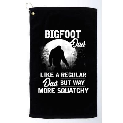 Bigfoot Dad Funny Sasquatch Bigfoot Fathers Day Platinum Collection Golf Towel