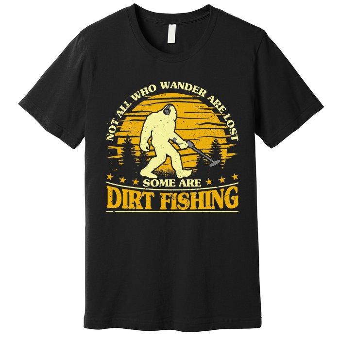 Bigfoot Dirt Fishing Metal Detecting Funny Metal Detecto Premium T-Shirt