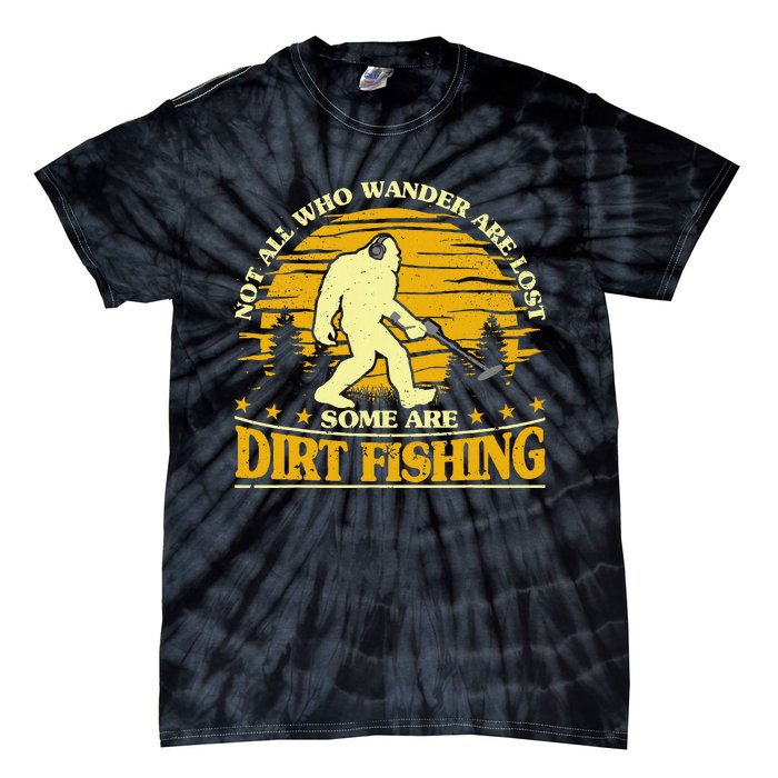 Bigfoot Dirt Fishing Metal Detecting Funny Metal Detecto Tie-Dye T-Shirt