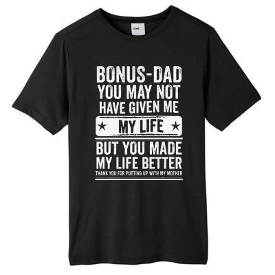 Bonus Dad Fathers Day Make My Life Better Thanks Tall Fusion ChromaSoft Performance T-Shirt