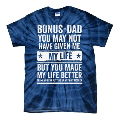 Bonus Dad Fathers Day Make My Life Better Thanks Tie-Dye T-Shirt