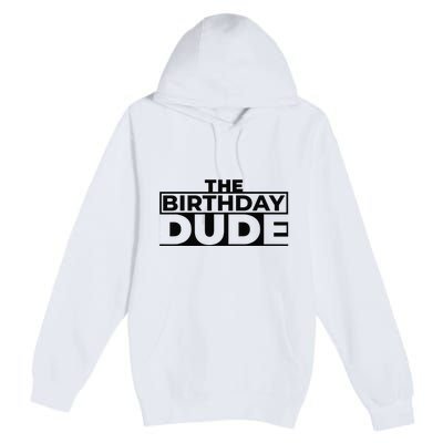 Birthday Dude Graphic Novelty Premium Pullover Hoodie