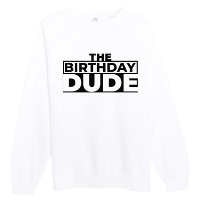 Birthday Dude Graphic Novelty Premium Crewneck Sweatshirt