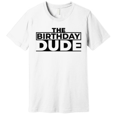 Birthday Dude Graphic Novelty Premium T-Shirt