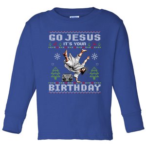 Break Dance Go Jesus ItS Your Birthday Ugly Christmas Cute Gift Toddler Long Sleeve Shirt