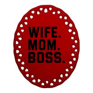 Boss Day Gift Wife Mom Boss Mama MotherS Day Birthday Great Gift Ceramic Oval Ornament