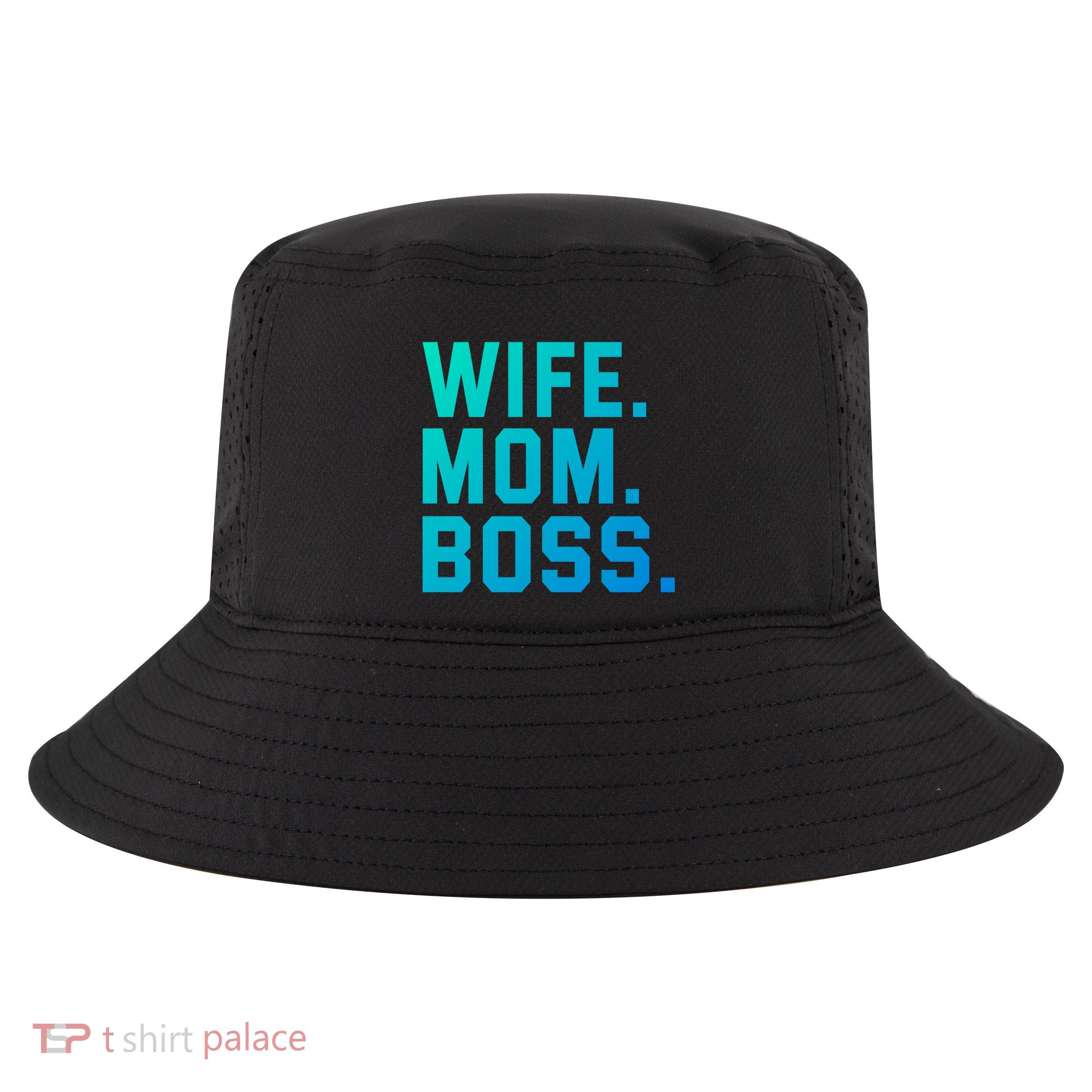 Boss Day Great Gift Wife Mom Boss Mama MotherS Day Birthday Gift Cool Comfort Performance Bucket Hat