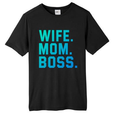 Boss Day Great Gift Wife Mom Boss Mama MotherS Day Birthday Gift Tall Fusion ChromaSoft Performance T-Shirt