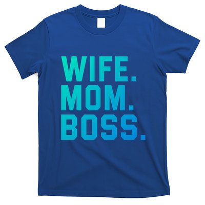Boss Day Great Gift Wife Mom Boss Mama MotherS Day Birthday Gift T-Shirt