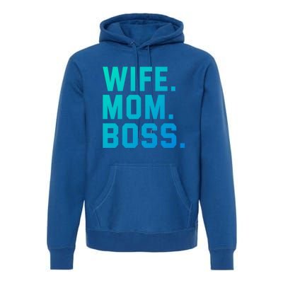 Boss Day Great Gift Wife Mom Boss Mama MotherS Day Birthday Gift Premium Hoodie