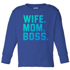 Boss Day Great Gift Wife Mom Boss Mama MotherS Day Birthday Gift Toddler Long Sleeve Shirt