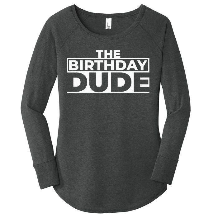 Birthday Dude Graphic Novelty Women's Perfect Tri Tunic Long Sleeve Shirt