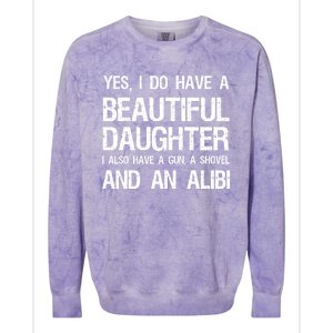 Beautiful Daughter Gun Shovel Alibi Conservative Dad Cool Gift Colorblast Crewneck Sweatshirt