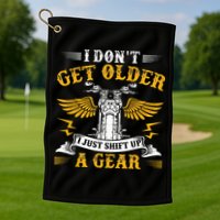 Bikers DonT Get Older Motorcycle Funny Biker Golf Towel