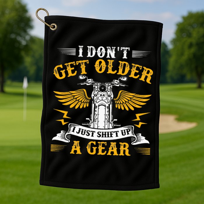 Bikers DonT Get Older Motorcycle Funny Biker Golf Towel
