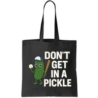 Baseball Don't Get In A Pickle Funny Bag
