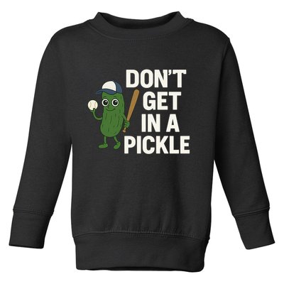 Baseball Don't Get In A Pickle Funny Toddler Sweatshirt
