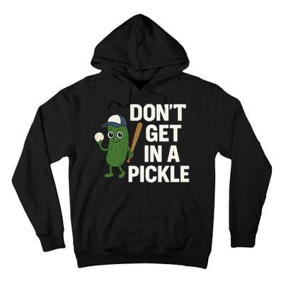 Baseball Don't Get In A Pickle Funny Tall Hoodie