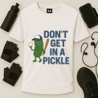 Baseball Don't Get In A Pickle Funny Performance Shirt