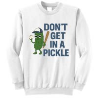 Baseball Don't Get In A Pickle Funny Sweatshirt
