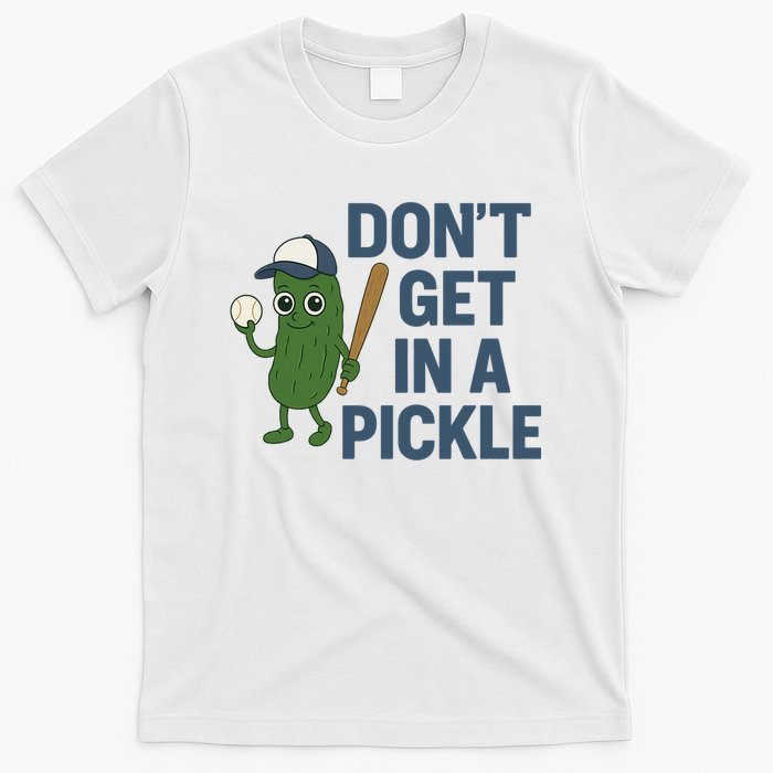 Baseball Don't Get In A Pickle Funny T-Shirt