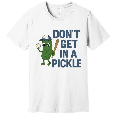 Baseball Don't Get In A Pickle Funny Premium T-Shirt