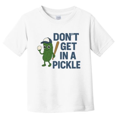 Baseball Don't Get In A Pickle Funny Toddler T-Shirt