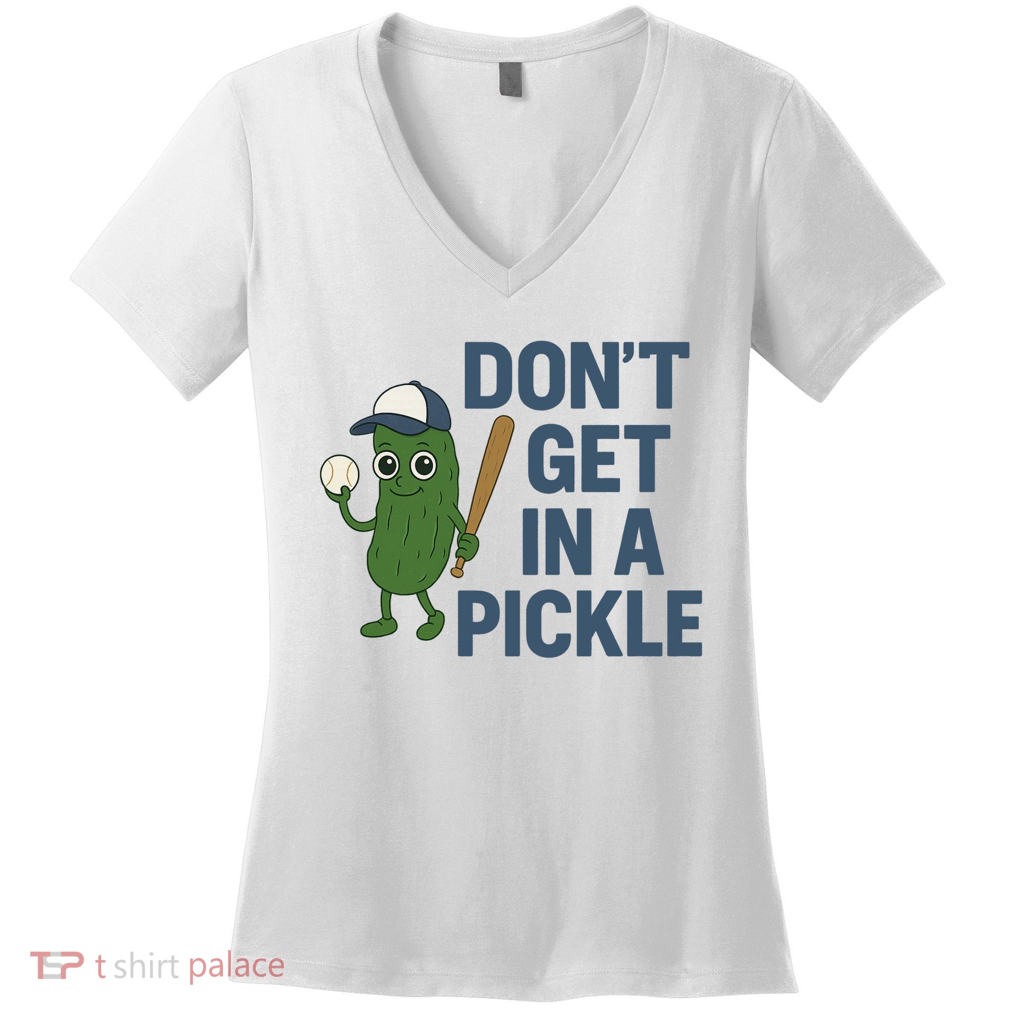 Baseball Don't Get In A Pickle Funny Women's V-Neck T-Shirt
