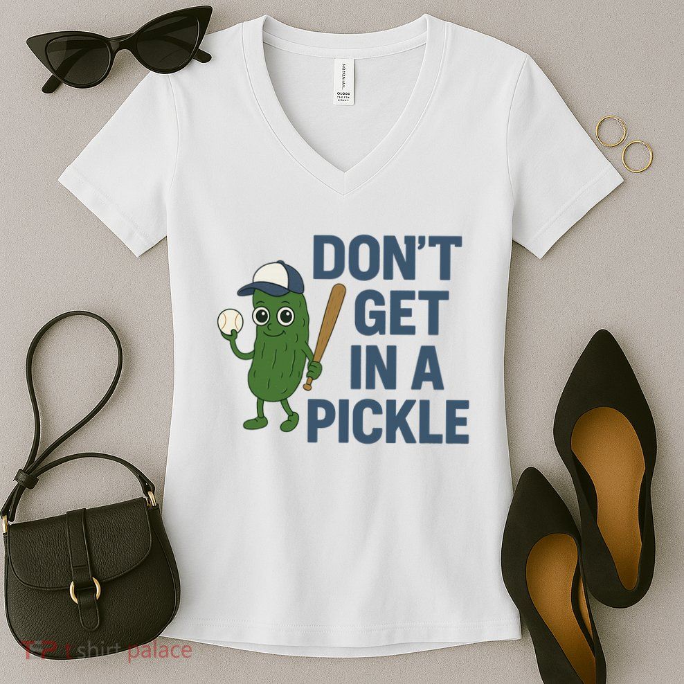 Baseball Don't Get In A Pickle Funny Women's V-Neck T-Shirt