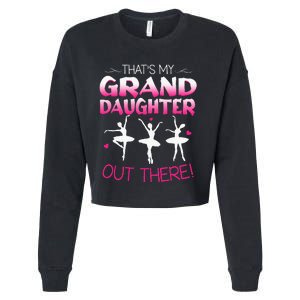 Ballet Dancing Granddaughter Grandpa & Grandma Gift Cropped Pullover Crew