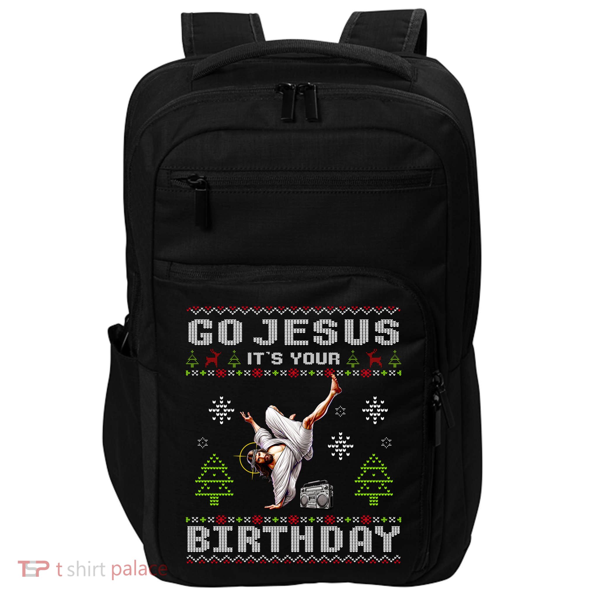 Break Dance Go Jesus ItS Your Birthday Merry Christmas Day Impact Tech Backpack
