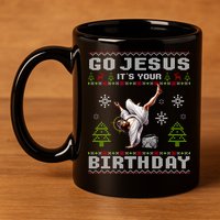 Break Dance Go Jesus ItS Your Birthday Merry Christmas Day 11oz C Handle Ceramic Mug