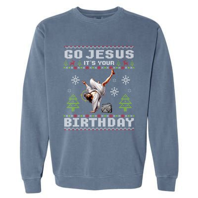 Break Dance Go Jesus ItS Your Birthday Merry Christmas Day Garment-Dyed Sweatshirt