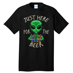 Beer Drinking Gift Just Here For The Beer Alien Graphic Beer Tall T-Shirt