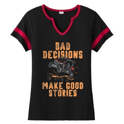 Bad Decisions Good Stories Four Wheeler Quad Off Roading SxS Ladies Halftime Notch Neck Tee