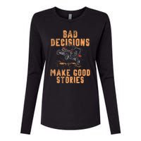 Bad Decisions Good Stories Four Wheeler Quad Off Roading SxS Womens Cotton Relaxed Long Sleeve T-Shirt