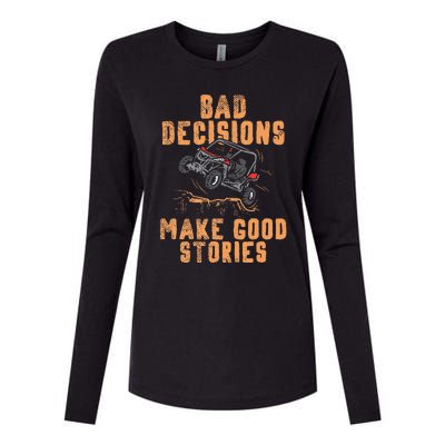 Bad Decisions Good Stories Four Wheeler Quad Off Roading SxS Womens Cotton Relaxed Long Sleeve T-Shirt