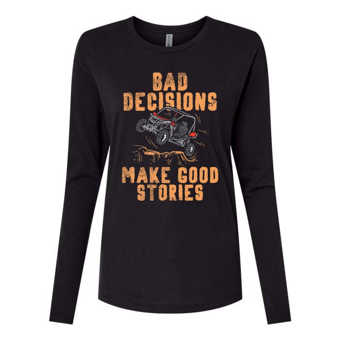 Bad Decisions Good Stories Four Wheeler Quad Off Roading SxS Womens Cotton Relaxed Long Sleeve T-Shirt