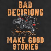 Bad Decisions Good Stories Four Wheeler Quad Off Roading SxS Adult Drive Performance Visor
