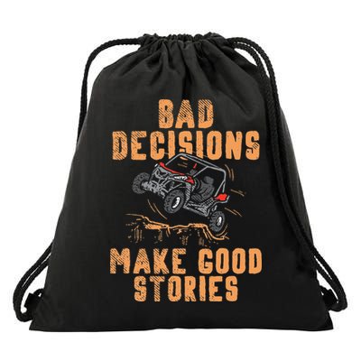 Bad Decisions Good Stories Four Wheeler Quad Off Roading SxS Drawstring Bag