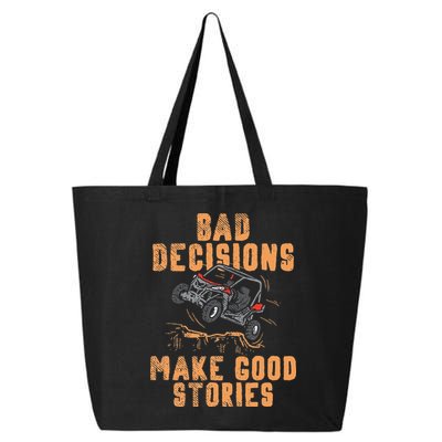 Bad Decisions Good Stories Four Wheeler Quad Off Roading SxS 25L Jumbo Tote