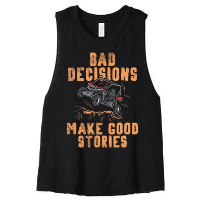 Bad Decisions Good Stories Four Wheeler Quad Off Roading SxS Women's Racerback Cropped Tank