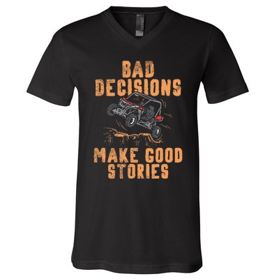 Bad Decisions Good Stories Four Wheeler Quad Off Roading SxS V-Neck T-Shirt