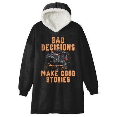 Bad Decisions Good Stories Four Wheeler Quad Off Roading SxS Hooded Wearable Blanket