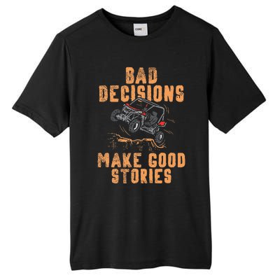 Bad Decisions Good Stories Four Wheeler Quad Off Roading SxS Tall Fusion ChromaSoft Performance T-Shirt