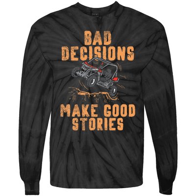 Bad Decisions Good Stories Four Wheeler Quad Off Roading SxS Tie-Dye Long Sleeve Shirt