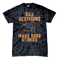 Bad Decisions Good Stories Four Wheeler Quad Off Roading SxS Tie-Dye T-Shirt