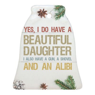 Beautiful Daughter Gun Shovel Alibi Ceramic Bell Ornament